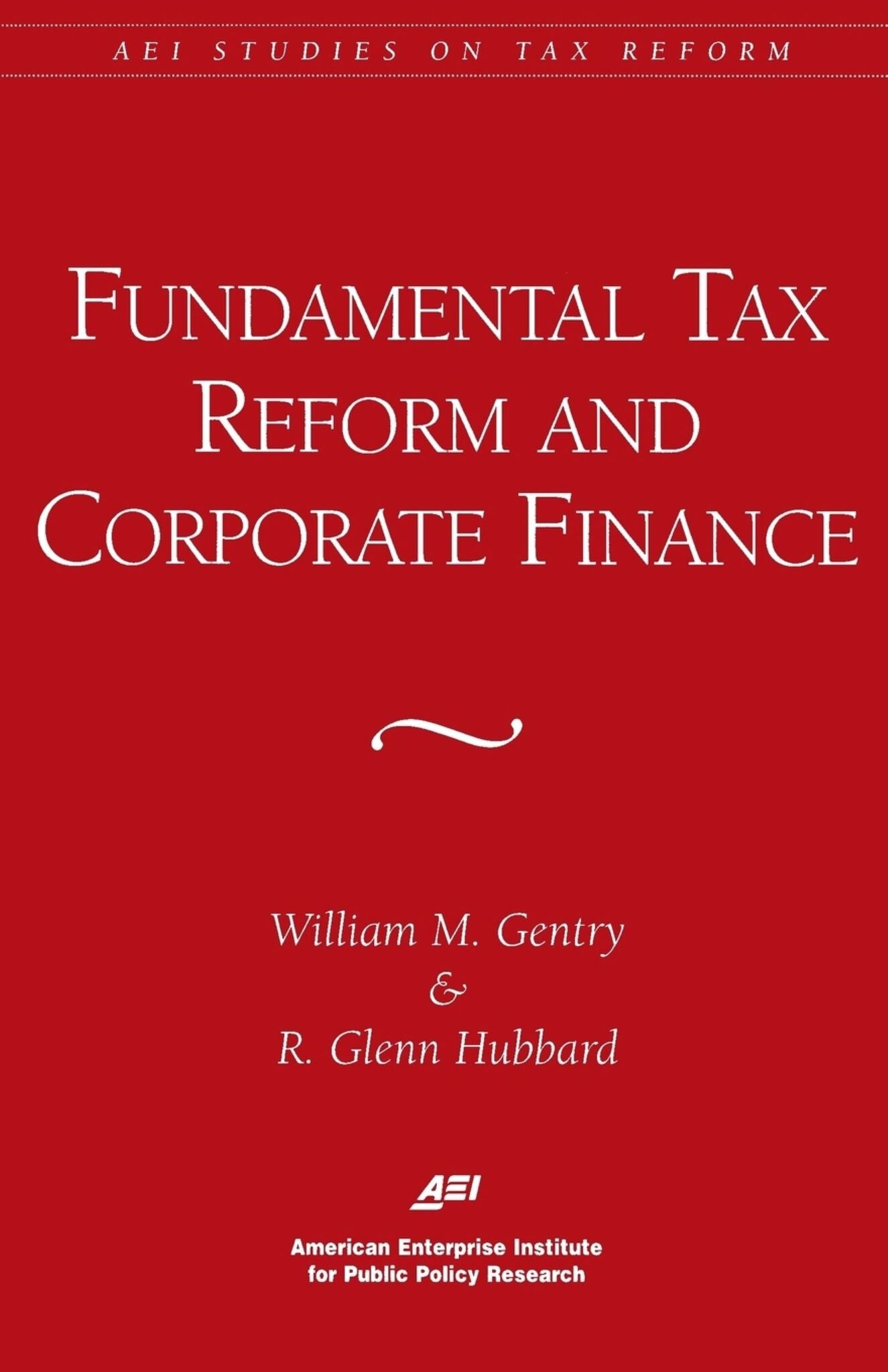 Cover image for Fundamental Tax Reform and Corporate Finance ISBN 9780844770857